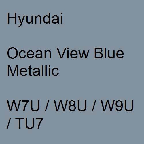 Hyundai, Ocean View Blue Metallic, W7U / W8U / W9U / TU7.